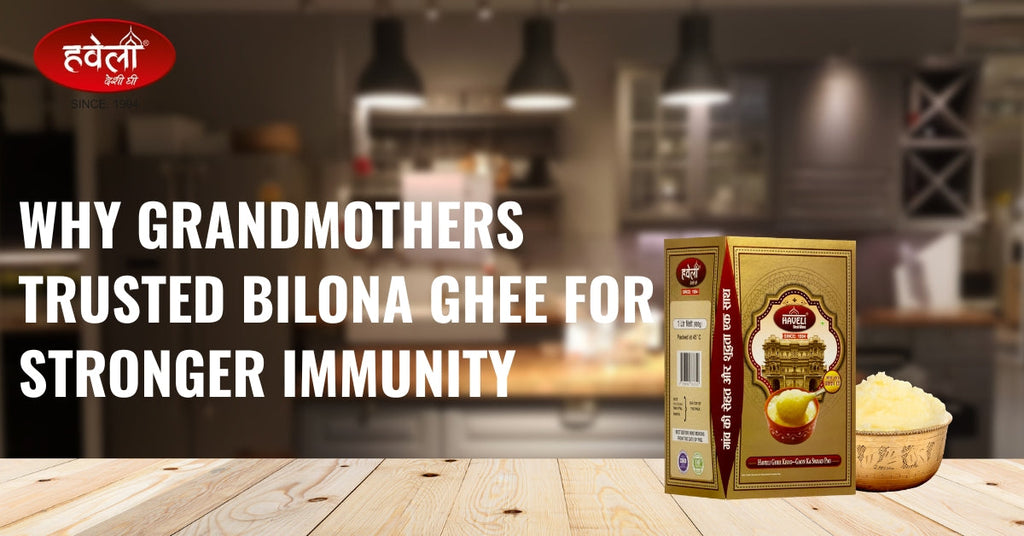 Why Grandmothers Trusted Bilona Ghee for Stronger Immunity