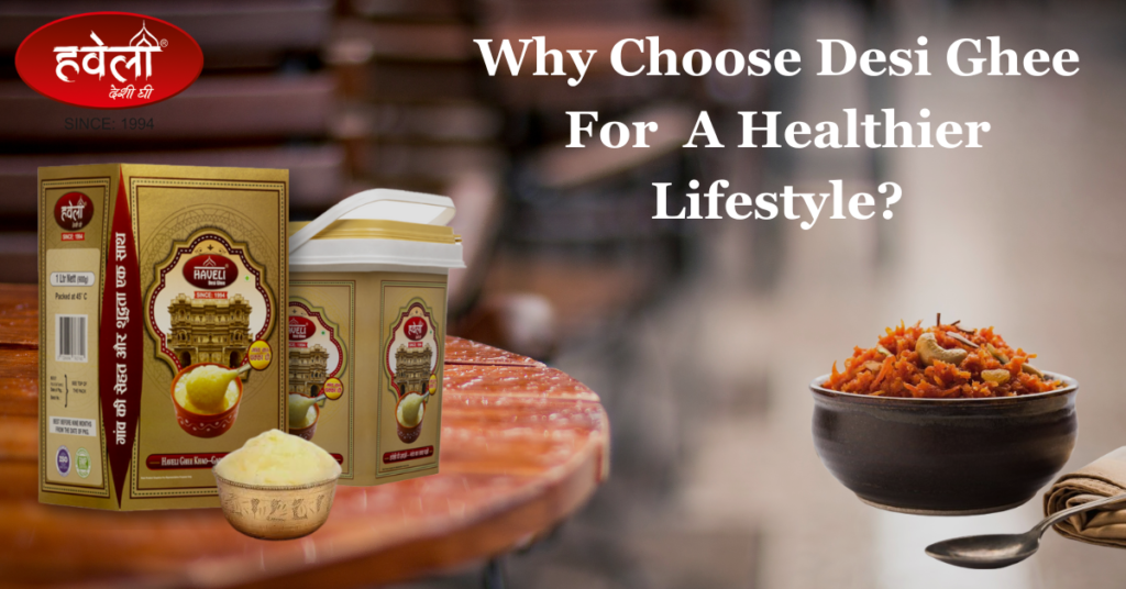 Why Choose Desi Ghee for a Healthier Lifestyle?